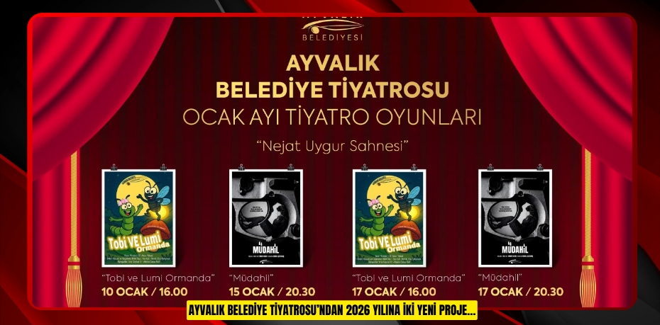 AYVALIK BELEDİYE TİYATROSU’NDAN 2026 YILINA İKİ YENİ PROJE