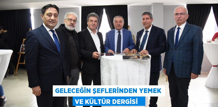 Geleceğin şeflerinden yemek ve kültür dergisi