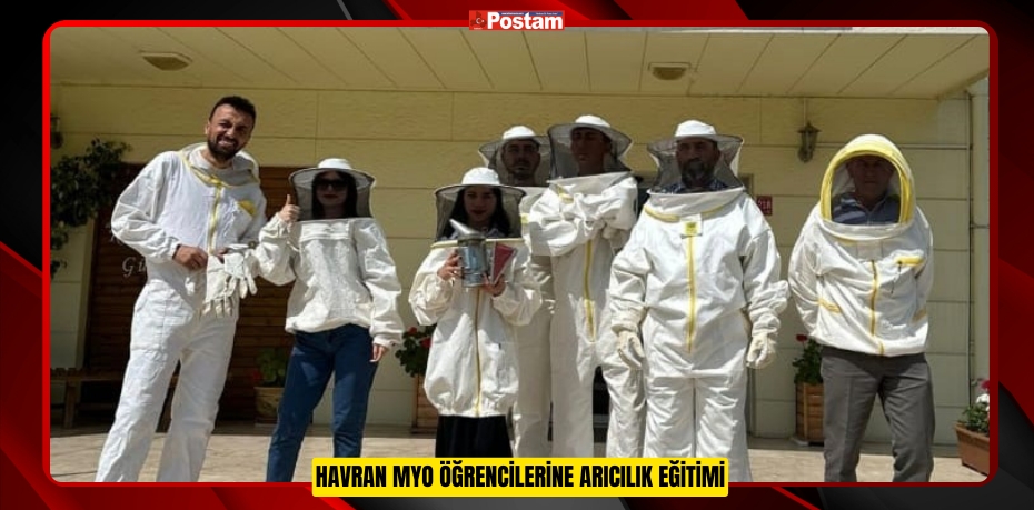 HAVRAN MYO ÖĞRENCİLERİNE ARICILIK EĞİTİMİ