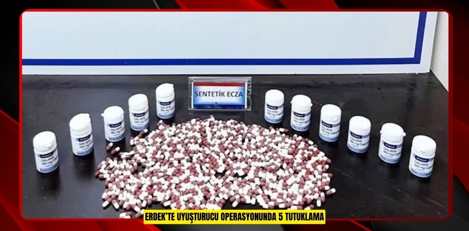 Erdek’te uyuşturucu operasyonunda 5 tutuklama