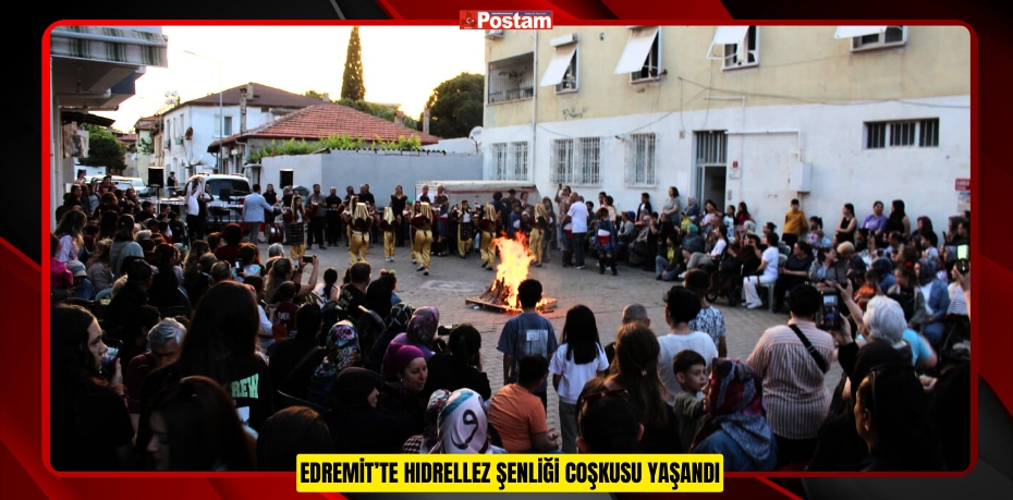 EDREMİT’TE HIDRELLEZ ŞENLİĞİ COŞKUSU YAŞANDI