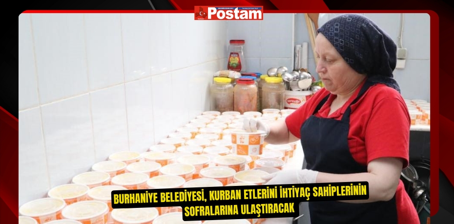Burhaniye Belediyesi, kurban etlerini ihtiyaç sahiplerinin sofralarına ulaştıracak
