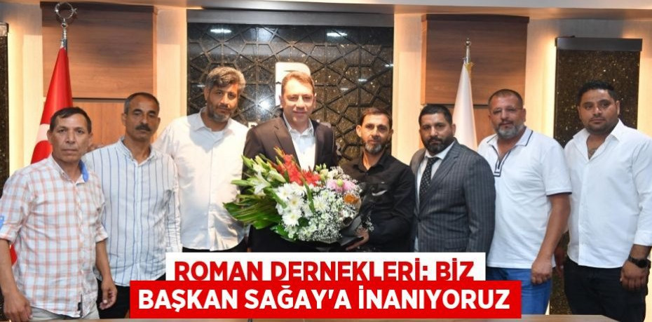 Roman Dernekleri: Biz Başkan Sağay’a inanıyoruz