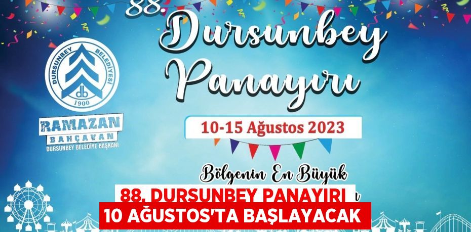 88. Dursunbey Panayırı 10 Ağustos'ta Başlayacak