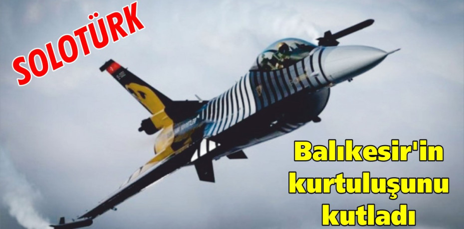 SOLOTÜRK, Balıkesir'in kurtuluşunu kutladı