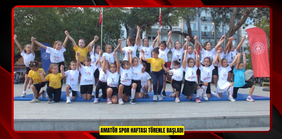 Amatör Spor Haftası törenle başladı