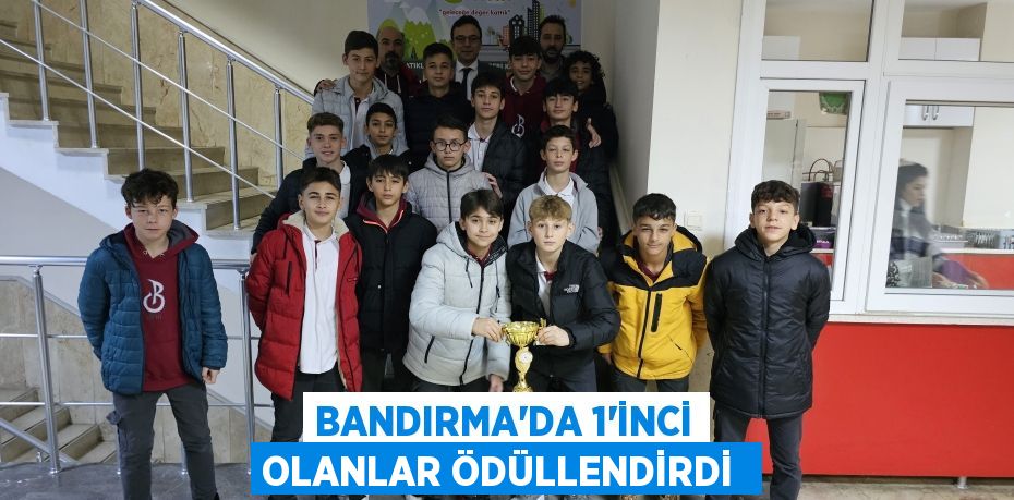 Bandırma'da 1'inci olanlar ödüllendirdi