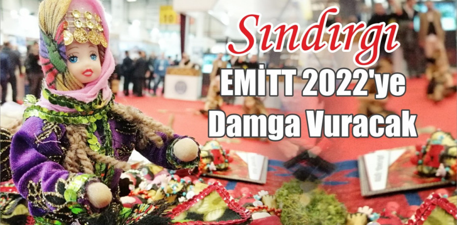 Sındırgı EMİTT 2022’ye Damga Vuracak