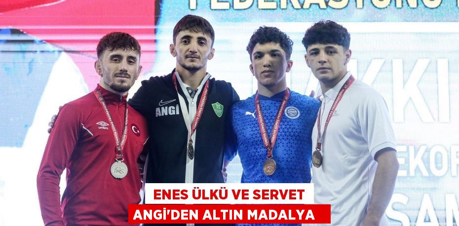  Enes Ülkü ve Servet Angi'den altın madalya  