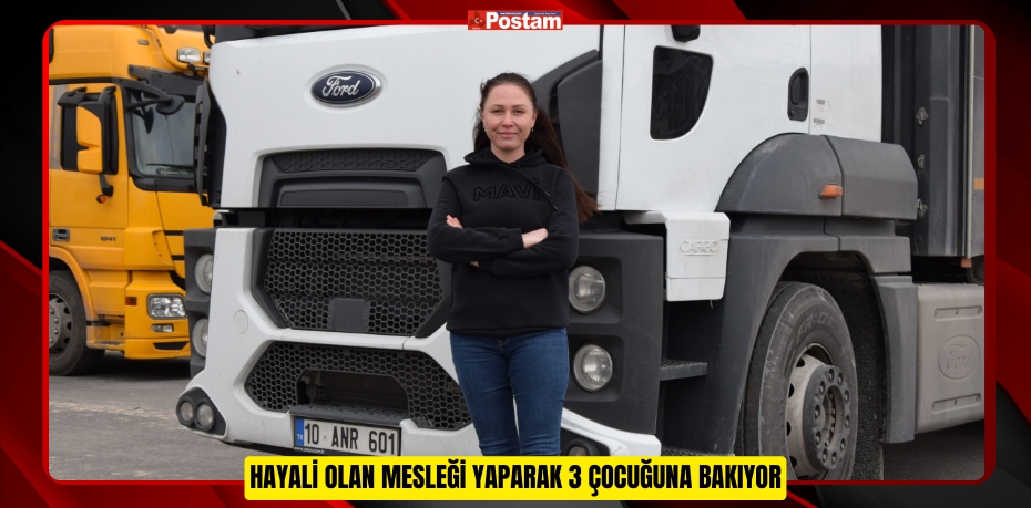 Hayali olan mesleği yaparak 3 çocuğuna bakıyor