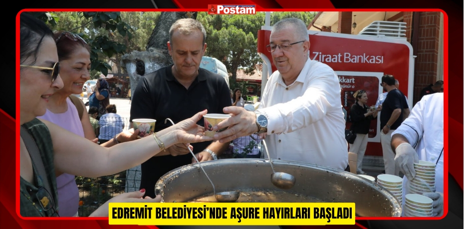 EDREMİT BELEDİYESİ’NDE AŞURE HAYIRLARI BAŞLADI