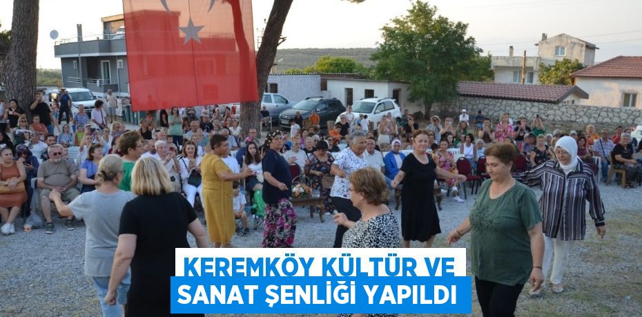 Keremköy Kültür ve Sanat Şenliği yapıldı