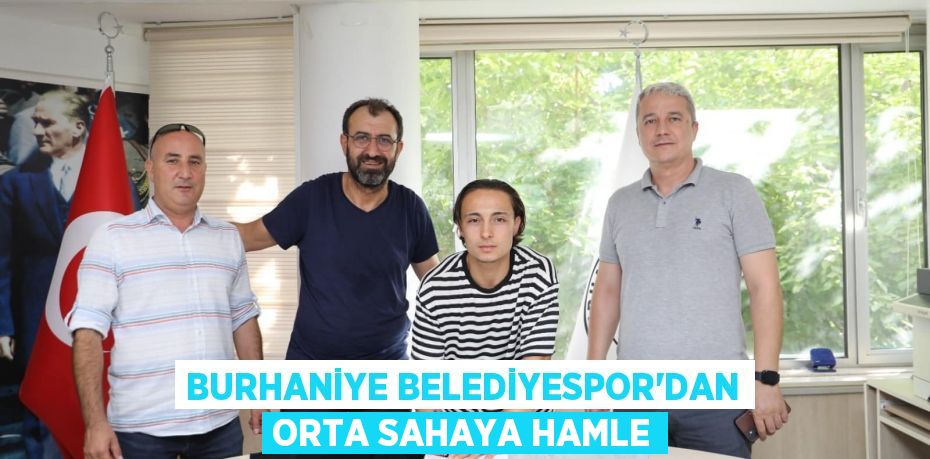 BURHANİYE BELEDİYESPOR'DAN ORTA SAHAYA HAMLE