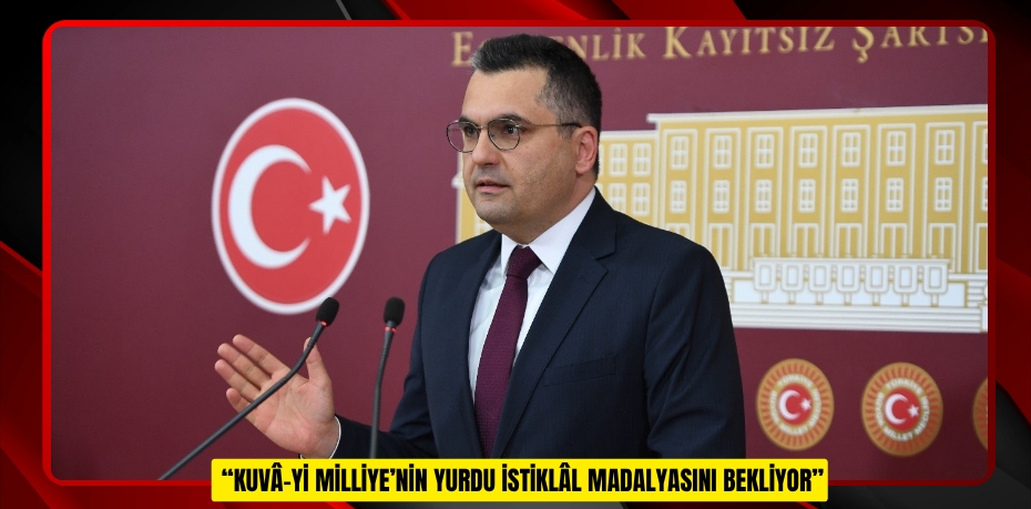  “KUVÂ-Yİ MİLLİYE’NİN YURDU İSTİKLÂL MADALYASINI BEKLİYOR”