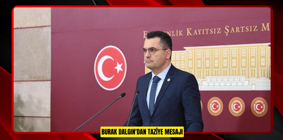 BURAK DALGIN'DAN TAZİYE MESAJI
