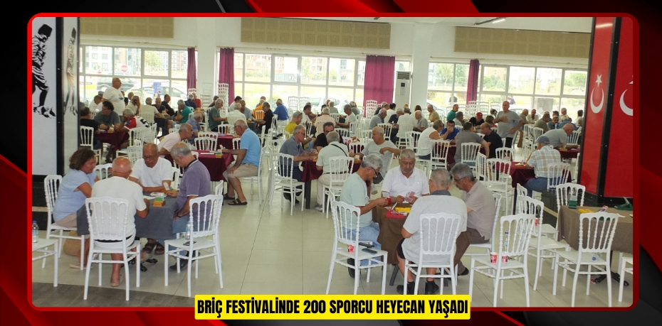 Briç festivalinde 200 sporcu heyecan yaşadı