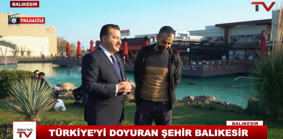 TÜRKİYE’Yİ DOYURAN ŞEHİR BALIKESİR 5
