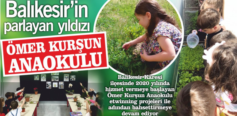 BALIKESİR’İN PARLAYAN YILDIZI ÖMER KURŞUN ANAOKULU