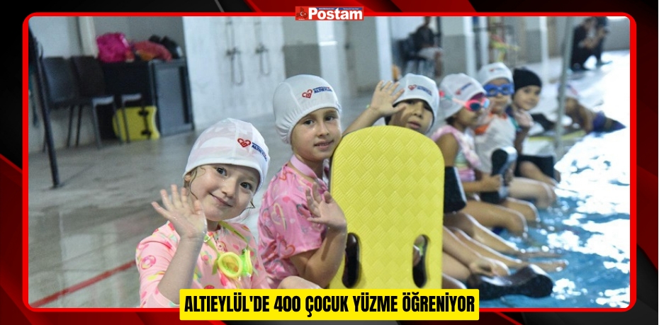 ALTIEYLÜL'DE 400 ÇOCUK YÜZME ÖĞRENİYOR