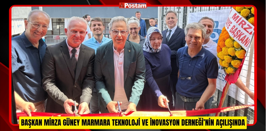 BAŞKAN MİRZA GÜNEY MARMARA TEKNOLOJİ VE İNOVASYON DERNEĞİ’NİN AÇILIŞINDA
