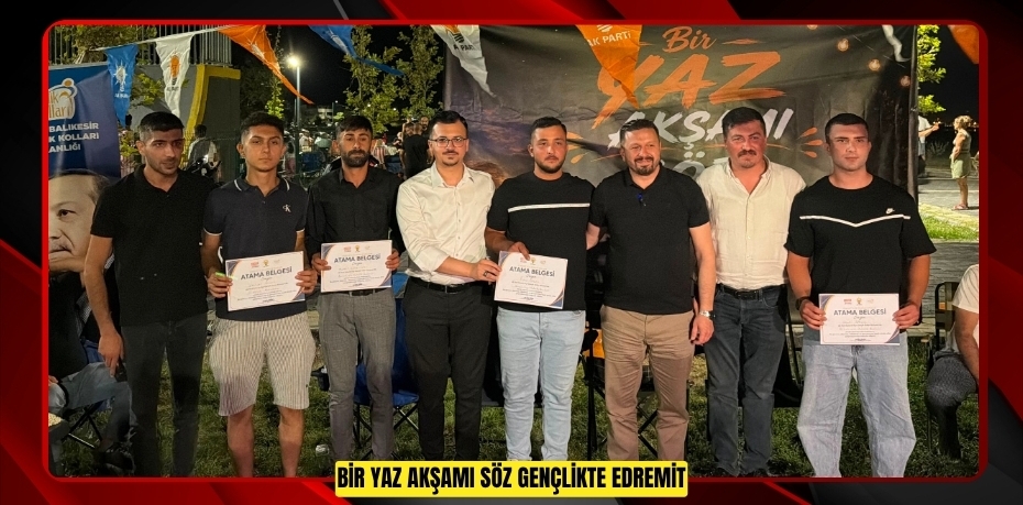“BİR YAZ AKŞAMI SÖZ GENÇLİKTE EDREMİT”