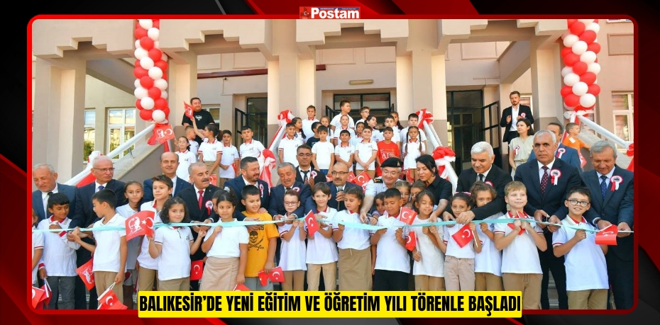 Balıkesir’de yeni Eğitim ve Öğretim yılı törenle başladı