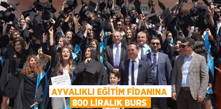 Ayvalıklı eğitim fidanına 800 liralık burs