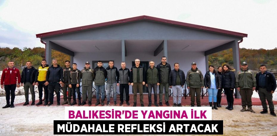 Balıkesir’de Yangına İlk Müdahale Refleksi Artacak
