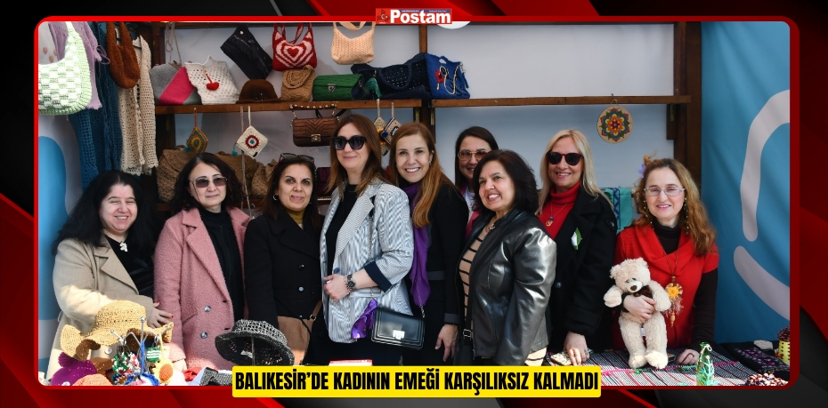 BALIKESİR’DE KADININ EMEĞİ KARŞILIKSIZ KALMADI