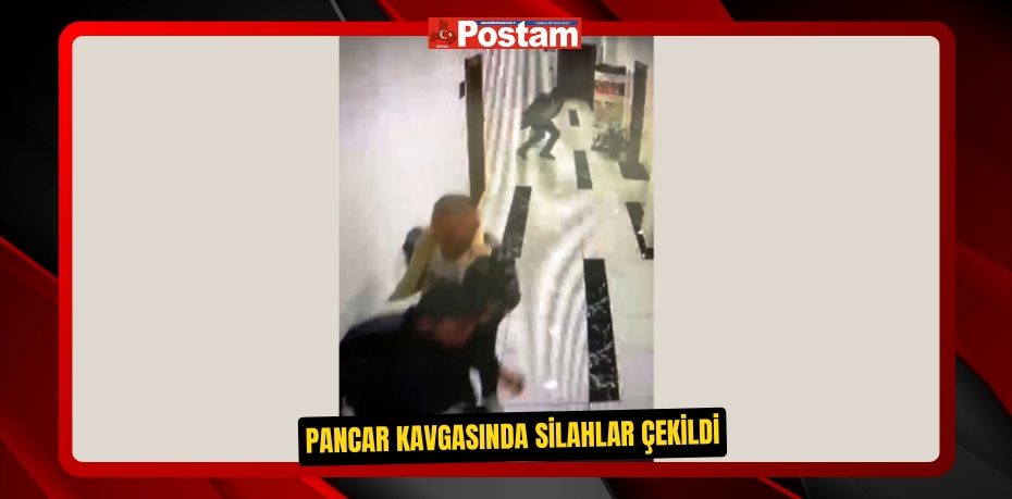 Pancar kavgasında silahlar çekildi