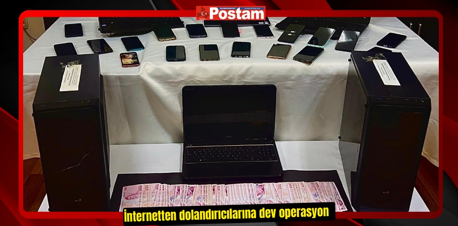 İnternetten dolandırıcılarına dev operasyon
