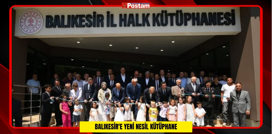BALIKESİR'E YENİ NESİL KÜTÜPHANE