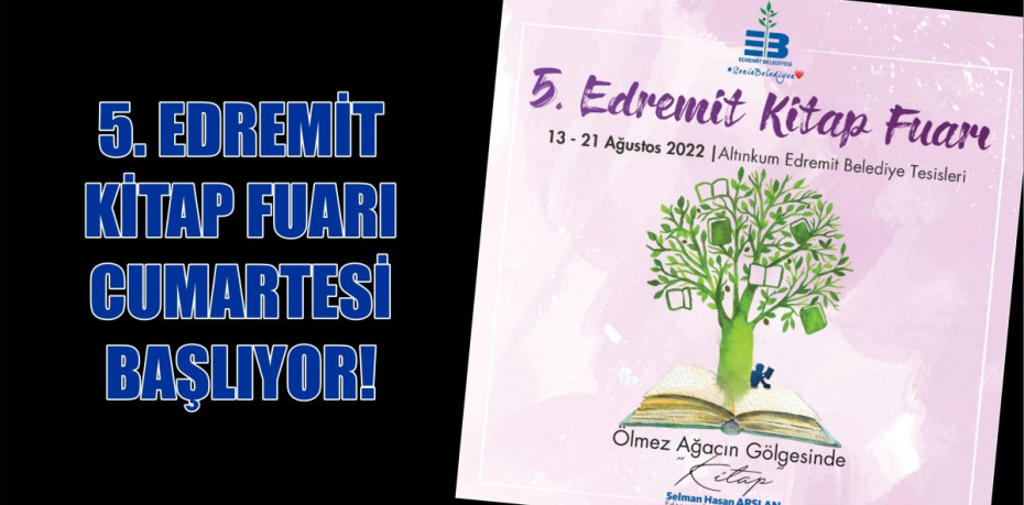 5. EDREMİT KİTAP FUARI CUMARTESİ BAŞLIYOR!