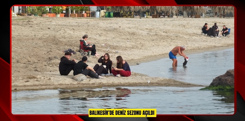 Balıkesir’de deniz sezonu açıldı  