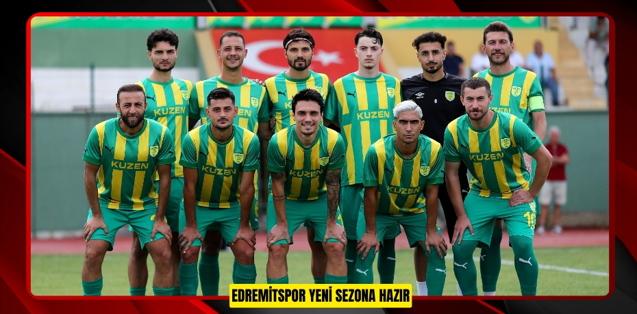 EDREMİTSPOR YENİ SEZONA HAZIR