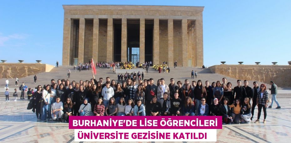 Burhaniye’de Lise öğrencileri Üniversite gezisine katıldı