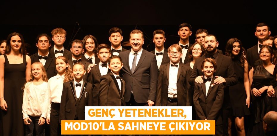 Genç yetenekler, MOD10’la sahneye çıkıyor
