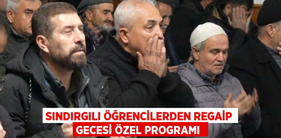 Sındırgılı öğrencilerden Regaip gecesi özel programı