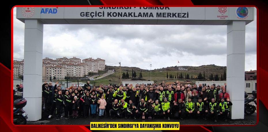 Balıkesir'den Sındırgı'ya dayanışma konvoyu
