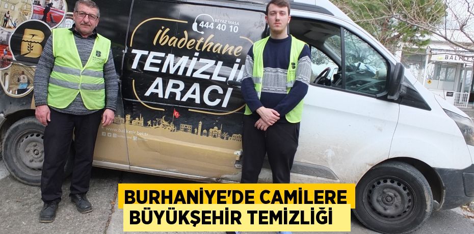 Burhaniye’de camilere Büyükşehir temizliği