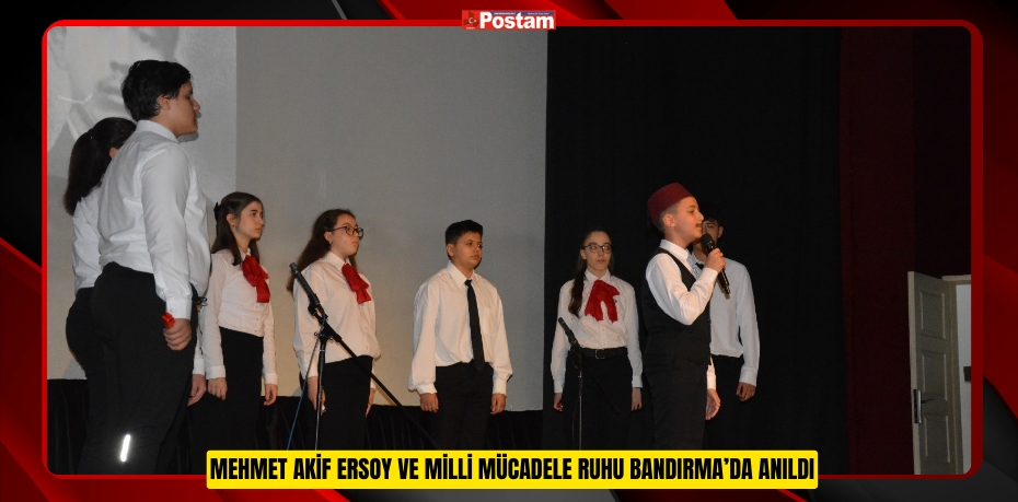 Mehmet Akif Ersoy ve milli mücadele ruhu Bandırma’da anıldı