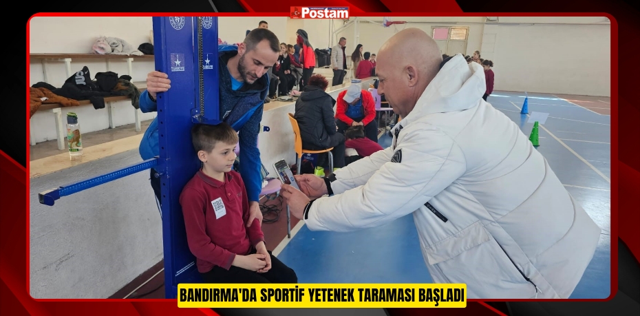 Bandırma'da sportif yetenek taraması başladı  