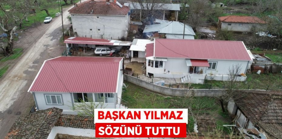 Başkan Yılmaz sözünü tuttu