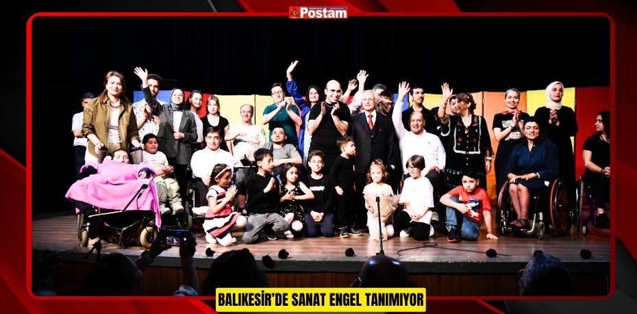 BALIKESİR’DE SANAT ENGEL TANIMIYOR