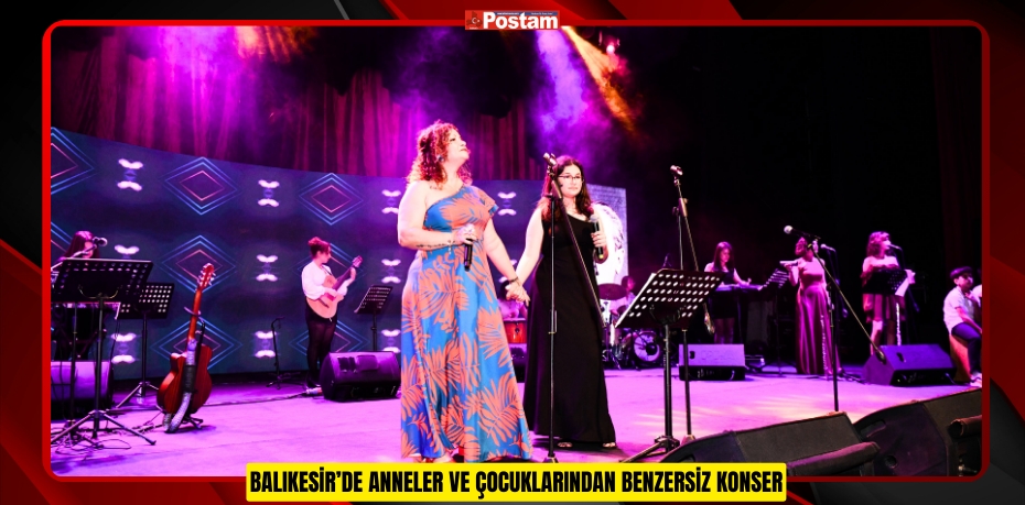 BALIKESİR’DE ANNELER VE ÇOCUKLARINDAN BENZERSİZ KONSER