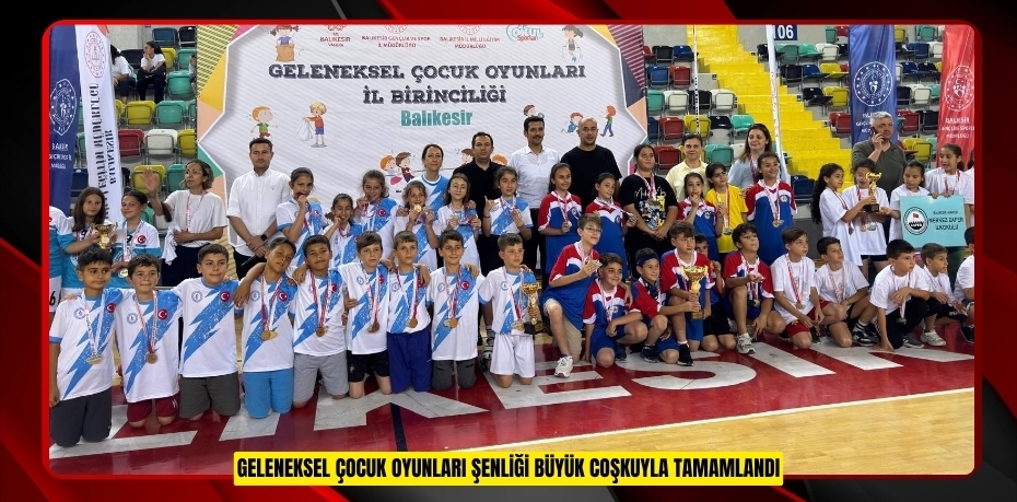 Geleneksel çocuk oyunları şenliği büyük coşkuyla tamamlandı