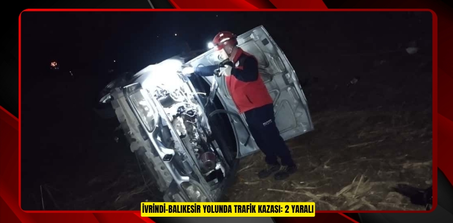 İvrindi-Balıkesir yolunda trafik kazası: 2 yaralı