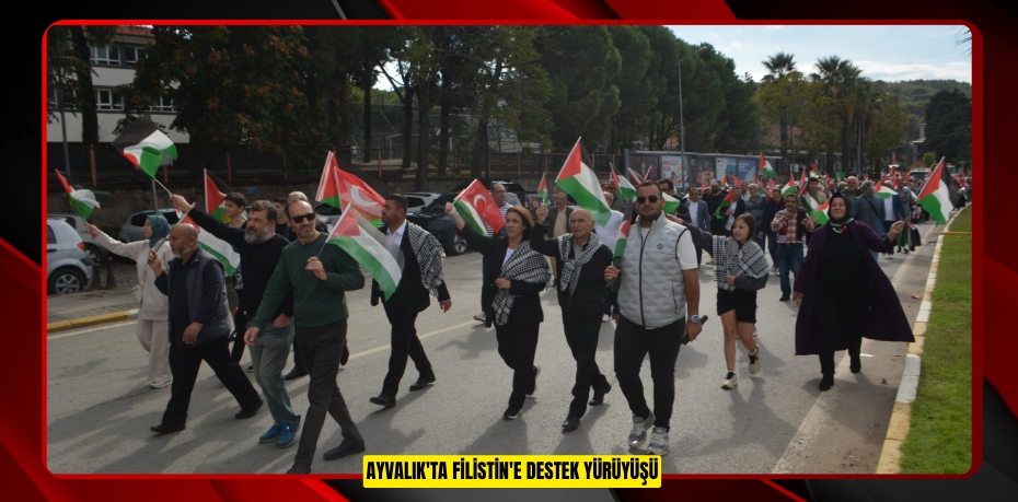 Ayvalık'ta Filistin'e destek yürüyüşü