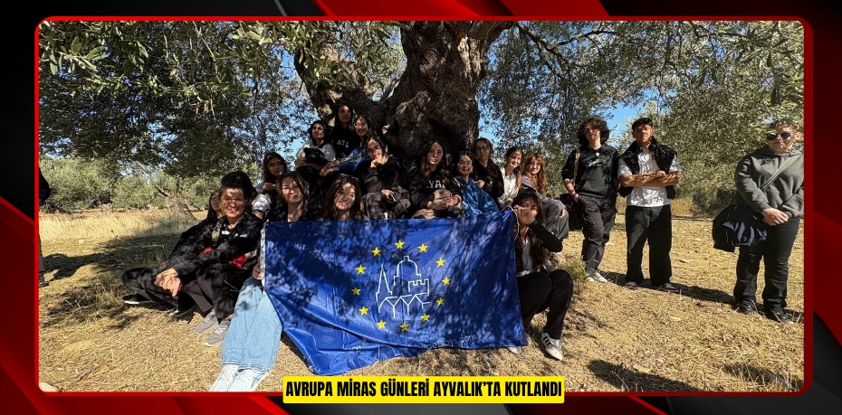 Avrupa Miras Günleri Ayvalık’ta Kutlandı