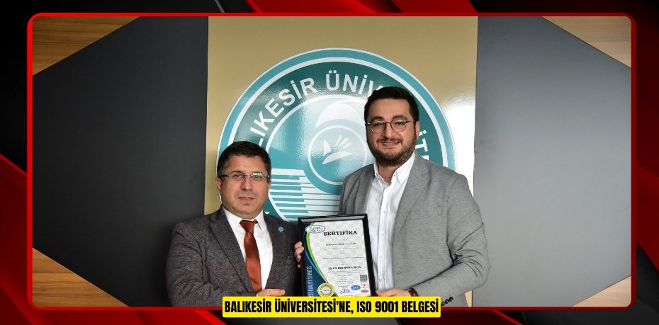Balıkesir Üniversitesi'ne, ISO 9001 belgesi